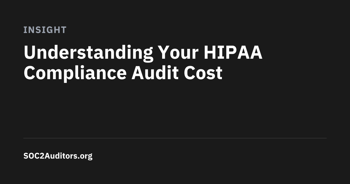 Understanding Your HIPAA Compliance Audit Cost