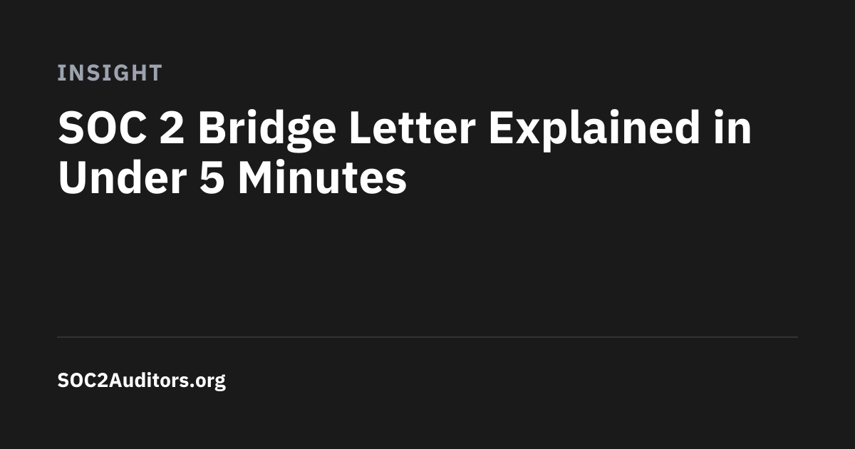 SOC 2 Bridge Letter Explained in Under 5 Minutes