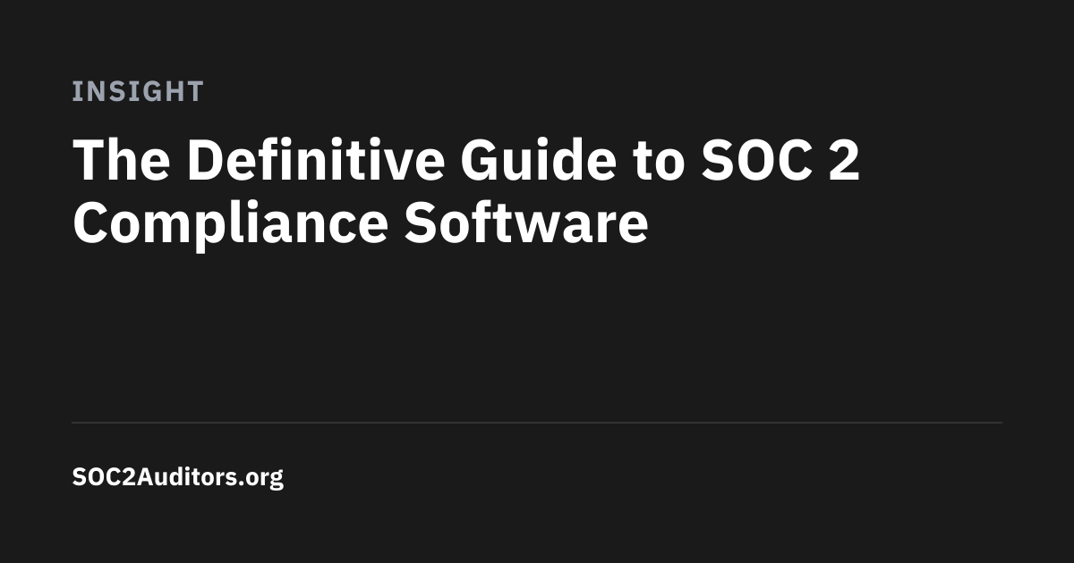 The Definitive Guide to SOC 2 Compliance Software