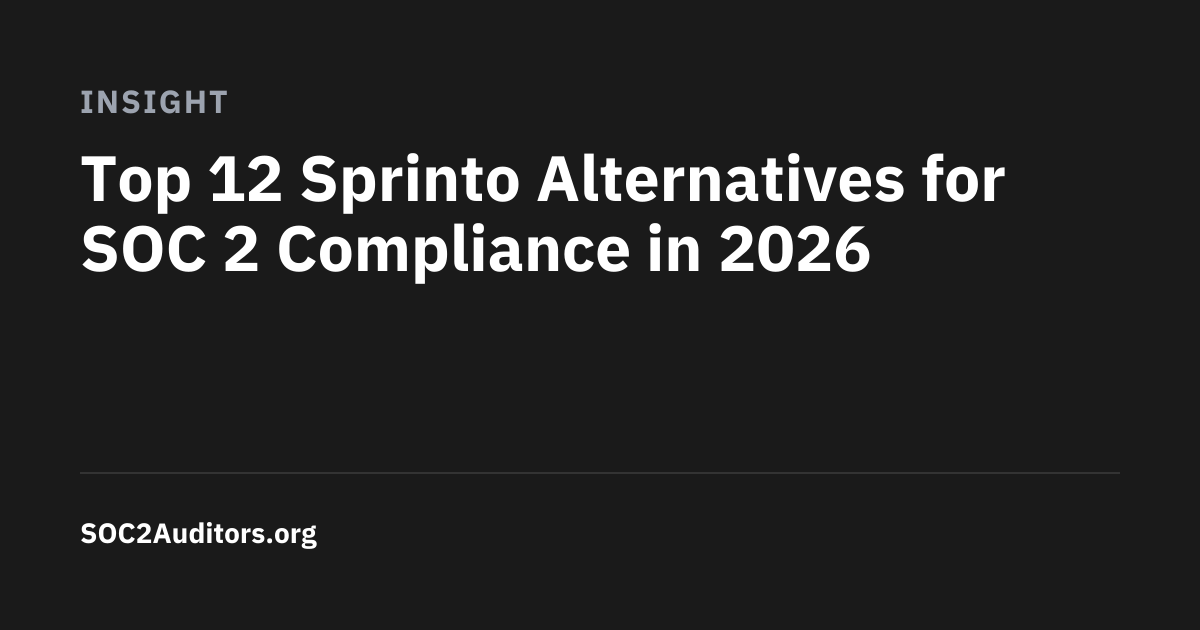 Top 12 Sprinto Alternatives for SOC 2 Compliance in 2026